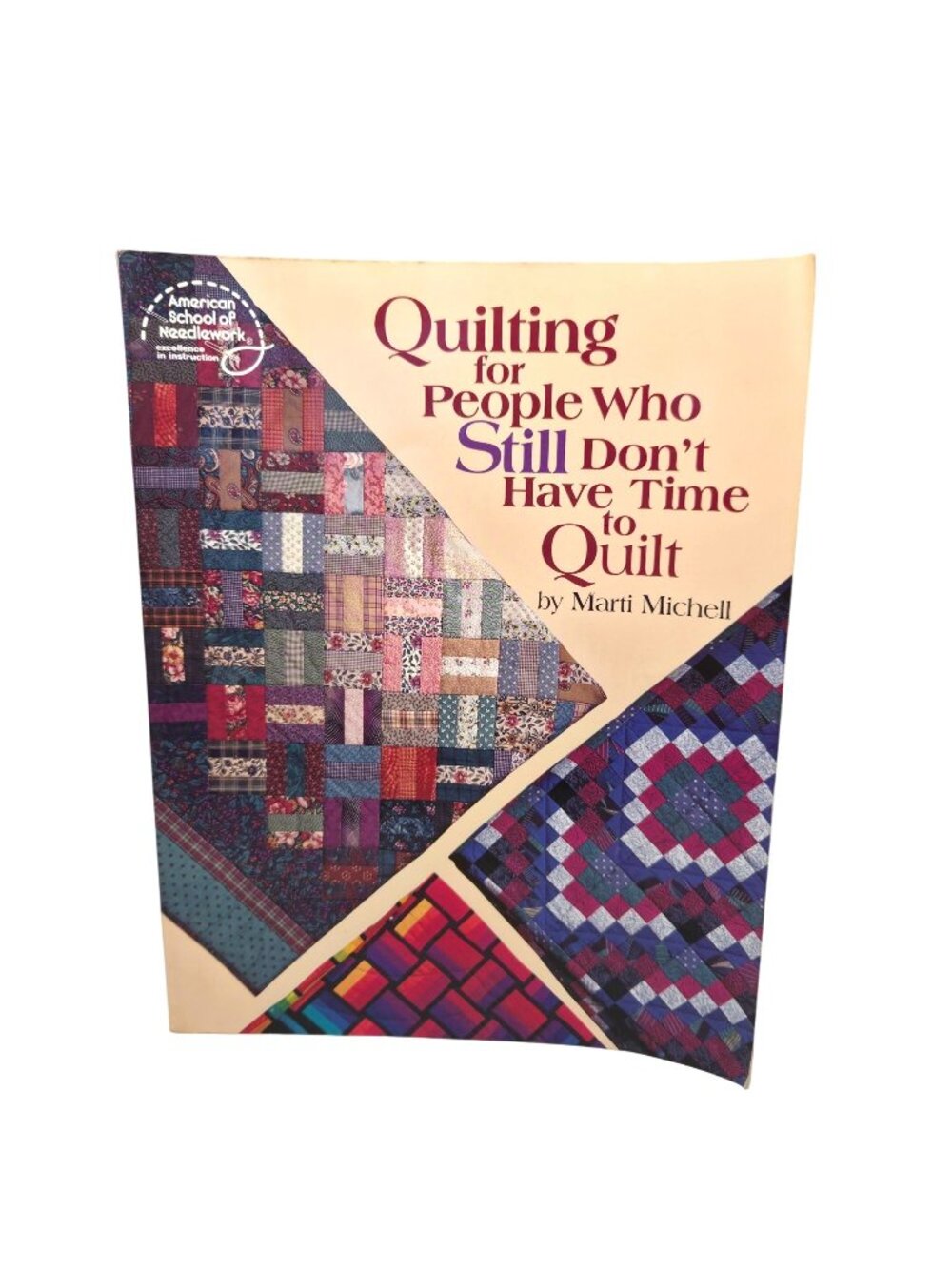 Quilting For People Who Still Dont Have Time To Quilt By Marti Michell Book
